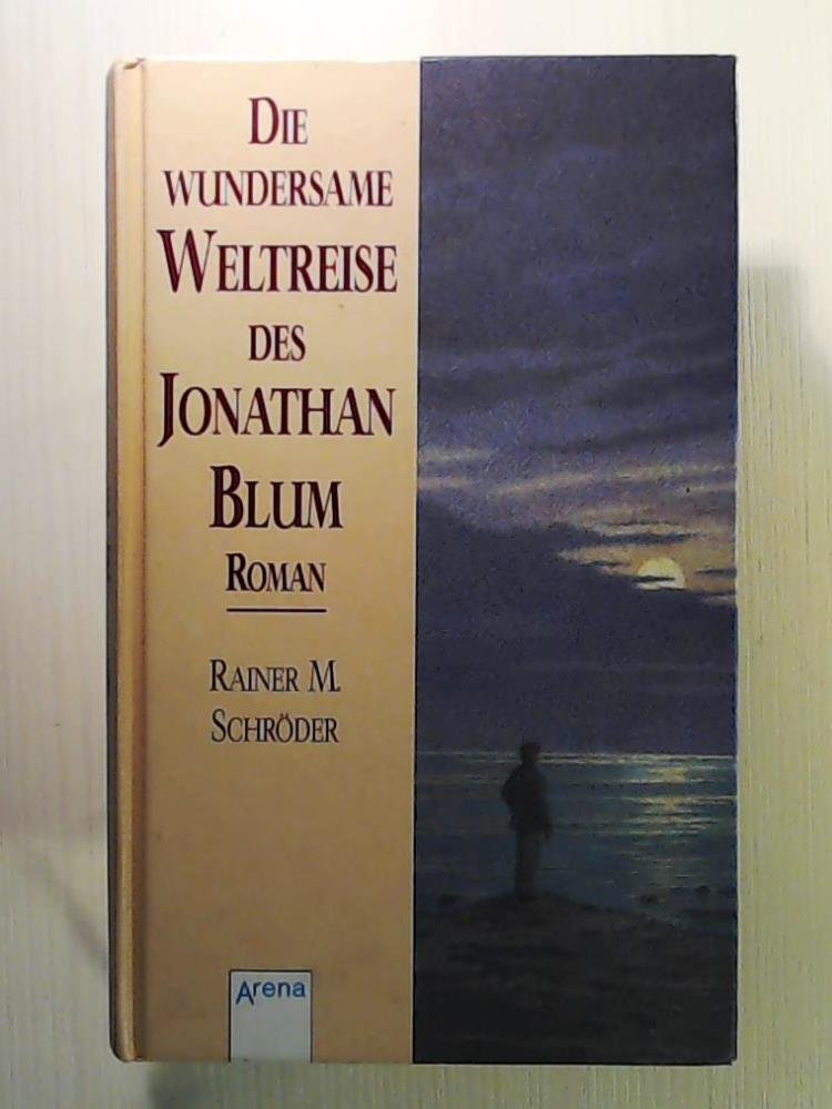Die wundersame Weltreise des Jonathan Blum: In neuer Rechtschreibung Fairy Tales & Legends