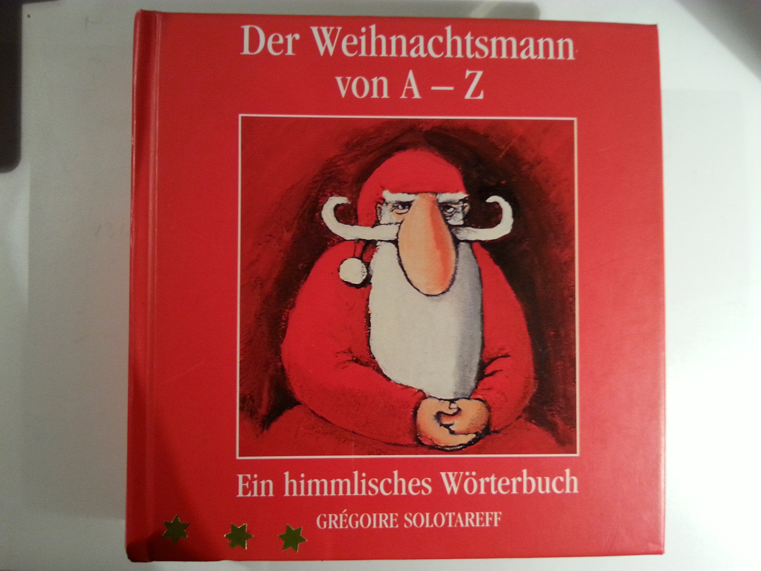 Der Weihnachtsmann von A - Z: Ein himmlisches Wörterbuch Learning & Reference