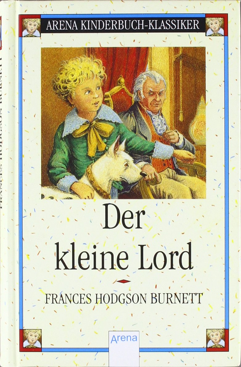 Der kleine Lord: Arena Kinderbuch-Klassiker Novels & Short Stories