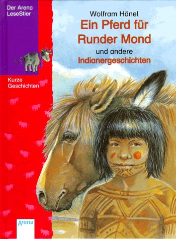 Ein Pferd für Runder Mond und andere Indianergeschichten Books