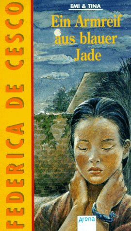 Ein Armreif aus blauer Jade (Emi und Tina) Books