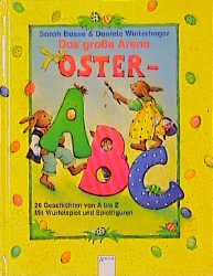 Das grosse Arena Oster-ABC: 26 Geschichten von A bis Z. Mit Würfelspielen und Spielfiguren Novels & Short Stories
