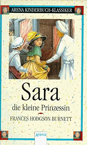 Sara, die kleine Prinzessin: In neuer Rechtschreibung (Arena Kinderbuch-Klassiker) Fairy Tales & Legends