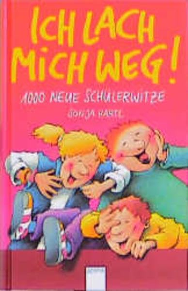 Ich lach mich weg!: 1000 neue Schülerwitze Books