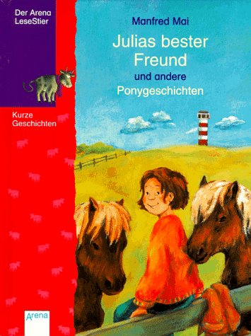 Julias bester Freund und andere Ponygeschichten: In neuer Rechtschreibung Books