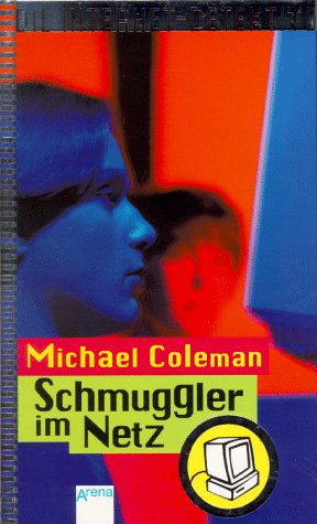 Die Internet-Detektive, Bd.3, Schmuggler im Netz Novels & Short Stories