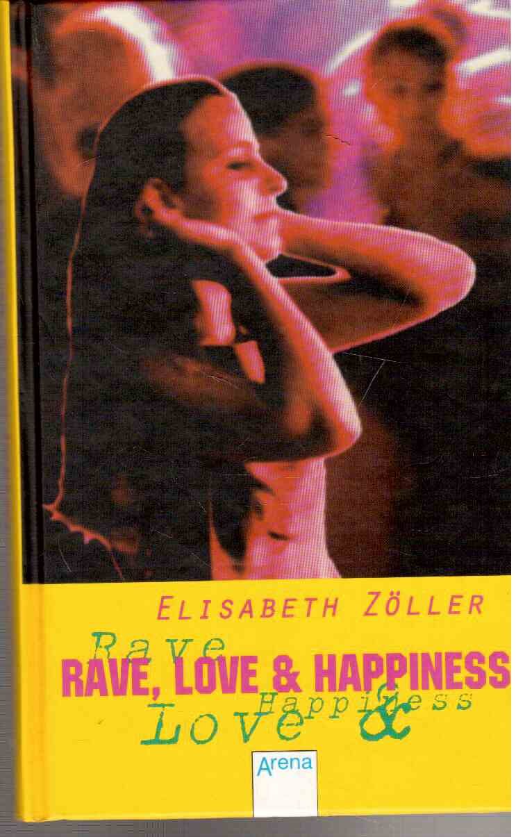 Rave, Love & Happiness: In neuer Rechtschreibung Books