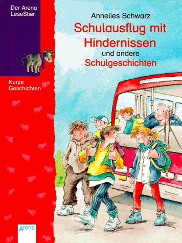 Schulausflug mit Hindernissen und andere Schulgeschichten: In neuer Rechtschreibung Books