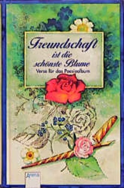 Freundschaft ist die schönste Blume: Verse für das Poesiealbum. In neuer Rechtschreibung Books