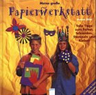 Meine grosse Papierwerkstatt: Tolle Tipps zum Falten, Schneiden, Stempeln und Kleben Books