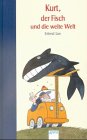 Kurt, der Fisch und die weite Welt Contemporary literature