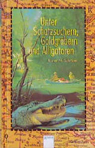 Unter Schatzsuchern, Goldgräbern und Alligatoren book