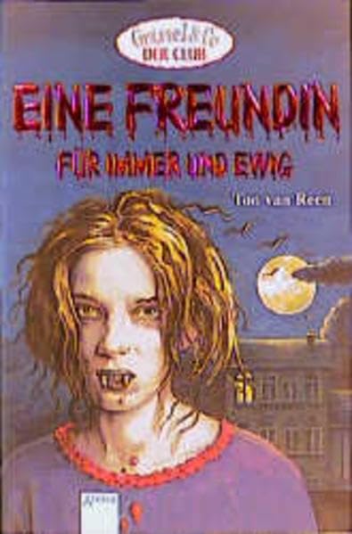 Eine Freundin für immer und ewig (Grusel & Co - Der Club) Vampires & Bit-Lit