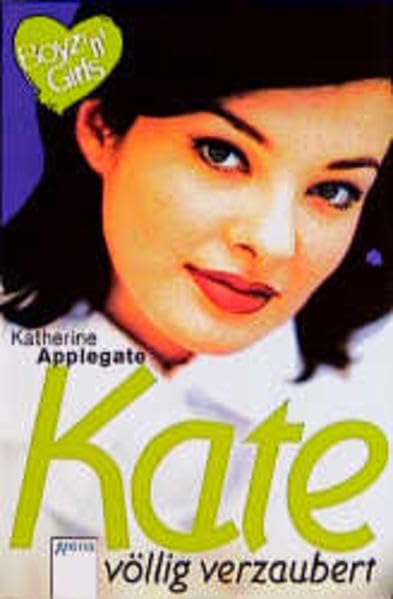 Kate, völlig verzaubert: Aus d. Amerikan. v Angelika Eisold-Viebig. Mit Love-Message-Karte z. Ausschneiden u. Verschicken. (Boyz'n Girls) Fantasy & Sci-Fi