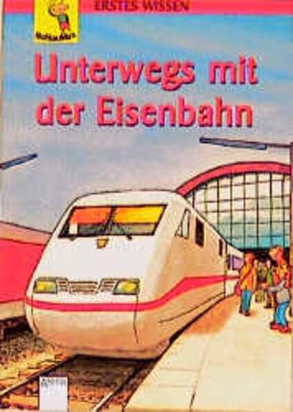 Unterwegs mit der Eisenbahn (Schlaumax - Erstes Wissen) Children's books