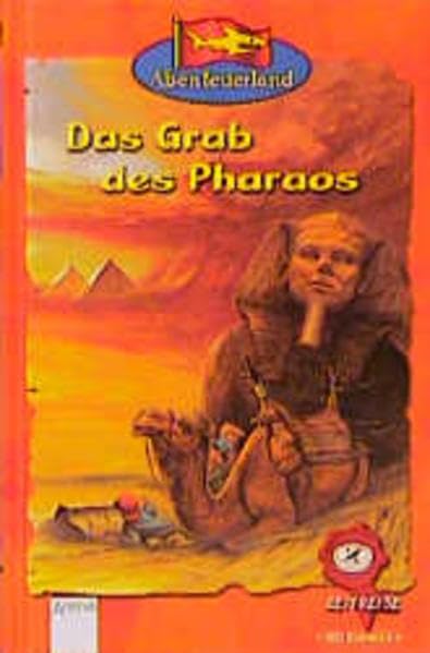 Abenteuerland, Zeitreise, Das Grab des Pharaos: Abenteuer Zeitreise Books