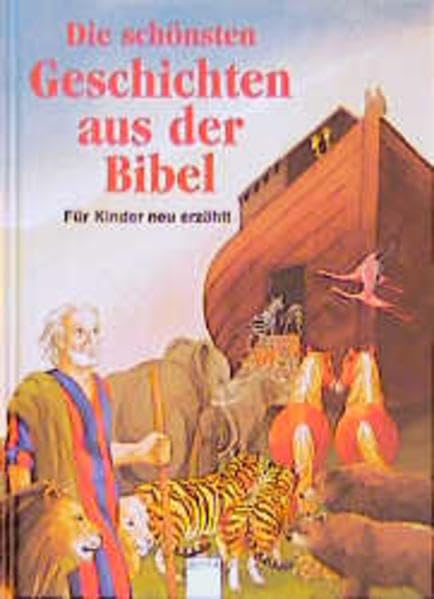 Die schönsten Geschichten aus der Bibel: Für Kinder neu erzählt Books