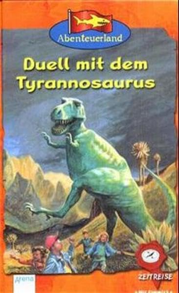 Abenteuerland, Zeitreise, Duell mit dem Tyrannosaurus: Abenteuer Zeitreise Books