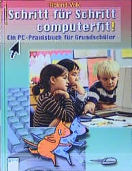 Schritt für Schritt computerfit!: Ein PC-Praxisbuch für Grundschüler Non-fiction