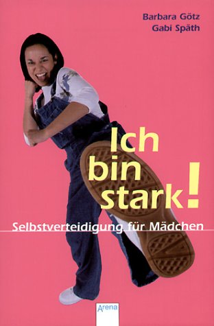 Ich bin stark!. Selbstverteidigung für Mädchen Lifestyle