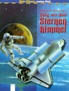 Zeig mir den Sternenhimmel (Mein Wissen - meine Welt) Non-fiction