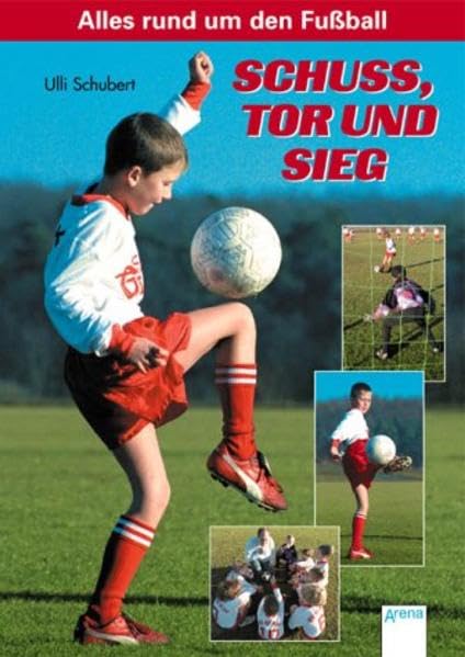 Schuss, Tor und Sieg: Alles rund um den Fussball Children's books