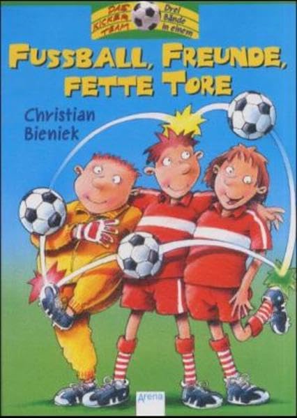 Fußball, Freunde, fette Tore. Das Kicker-Team. Drei Romane in einem Band: Drei Bände in einem Contemporary literature