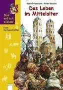 Das Leben im Mittelalter (Das will ich wissen) Non-fiction
