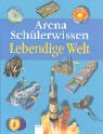 Arena Schülerwissen - Lebendige Welt Books