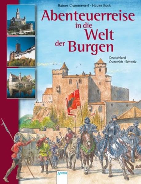 Abenteuerreise in die Welt der Burgen: Deutschland, Österreich, Schweiz. In Zus.arb. m. d. Dtsch. Burgenvereinigung Non-fiction