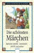 Die schönsten Märchen: Brüder Grimm, Andersen, Hauff und andere Fairy Tales & Legends