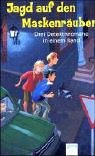 Jagd auf den Maskenräuber: Drei Detektivromane in einem Band Novels & Short Stories