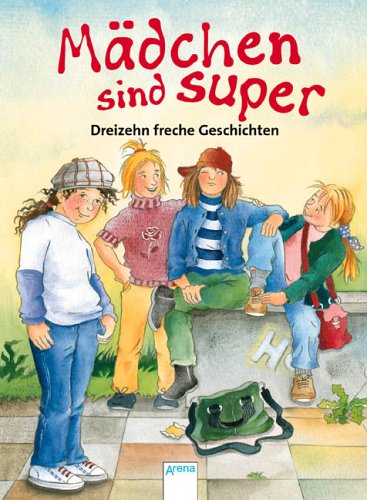 Mädchen sind super: Dreizehn freche Geschichten Books