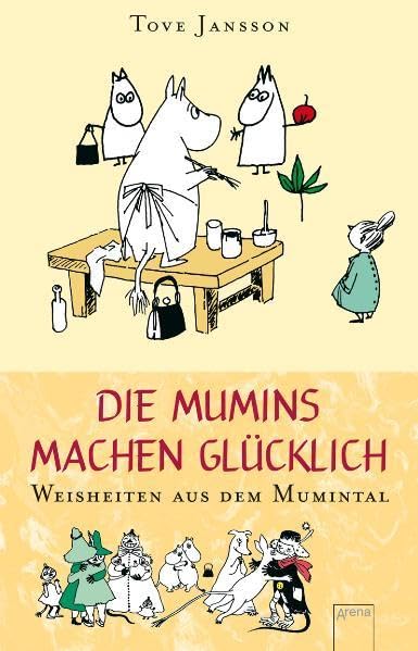 Die Mumins machen glücklich: Weisheiten aus dem Mumintal Novels & Short Stories