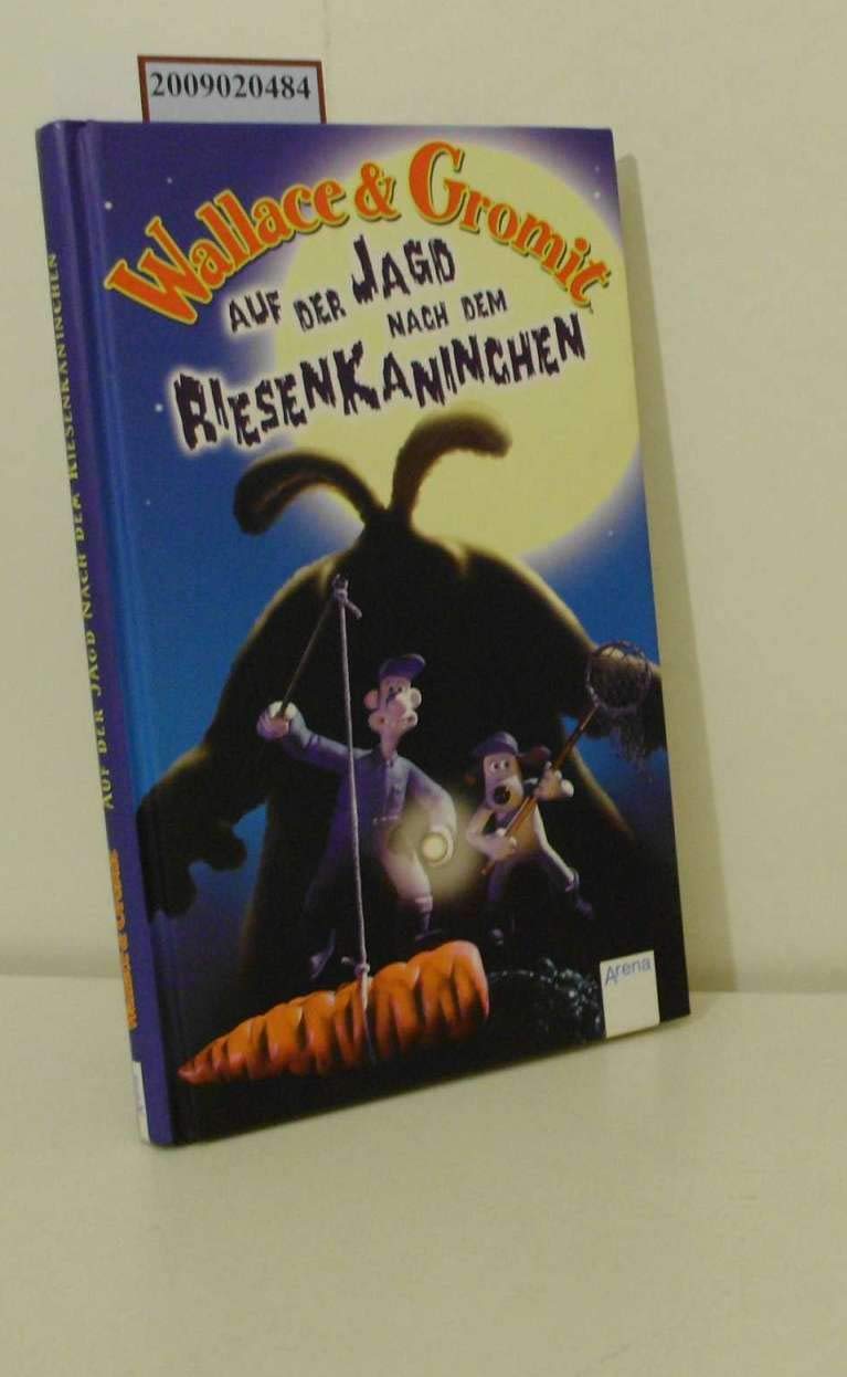 Wallace & Gromit - Die Jagd nach dem Riesenkaninchen Novels & Short Stories