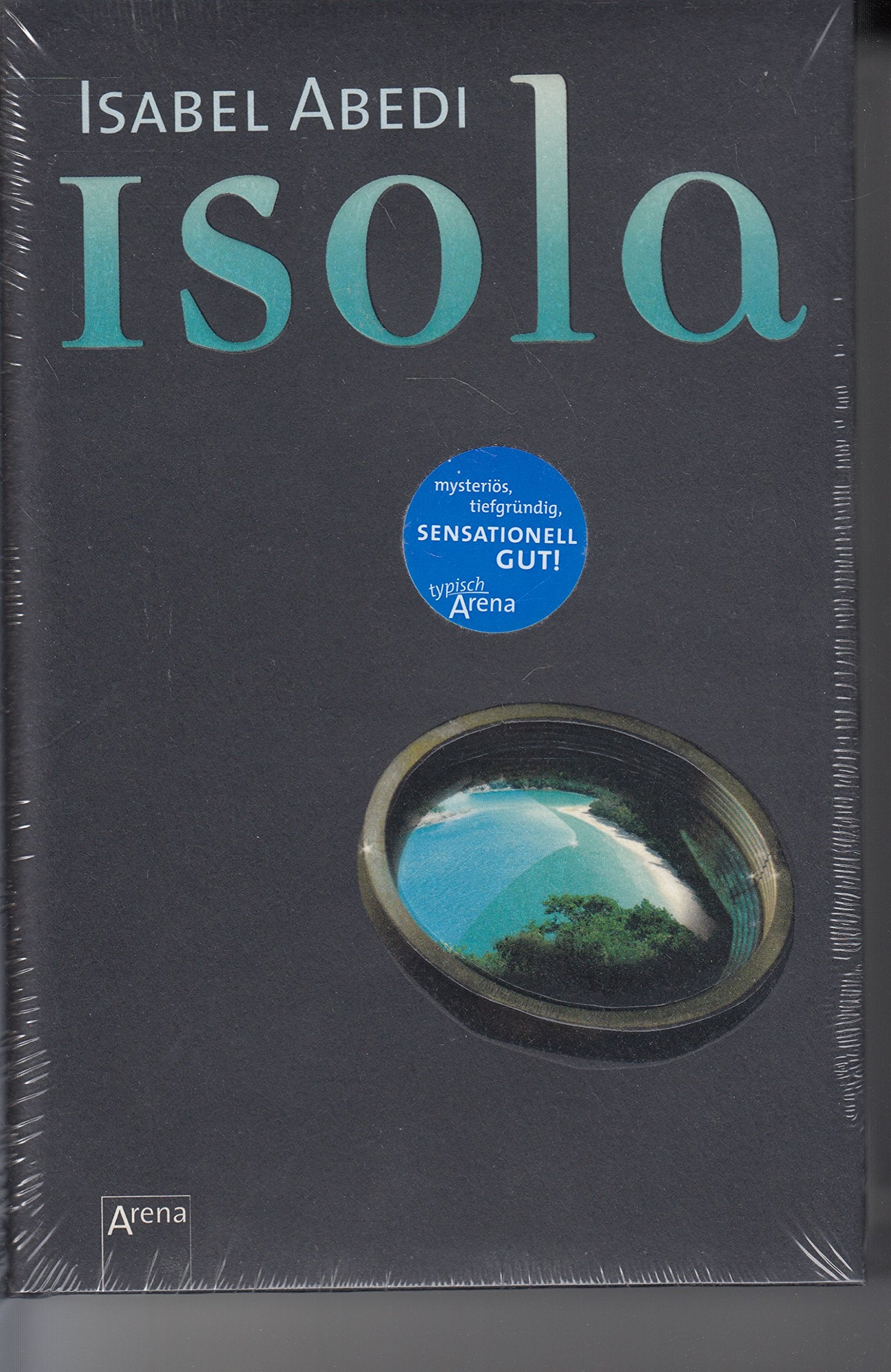 Isola: Ausgezeichnet mit dem ersten Preis der Moerser Jugendbuch-Jury 2007/2008 Fantasy & Sci-Fi