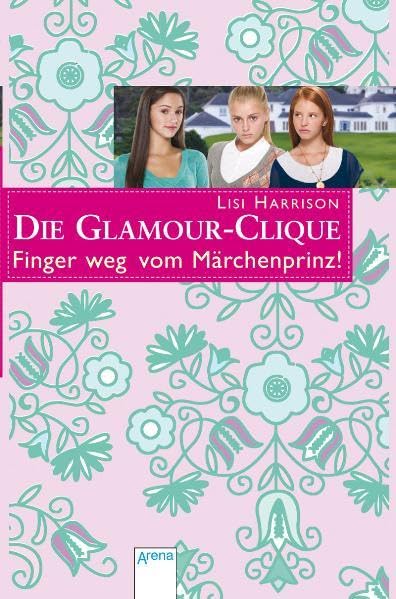 Finger weg vom Märchenprinz! (Die Glamour-Clique) Novels & Short Stories