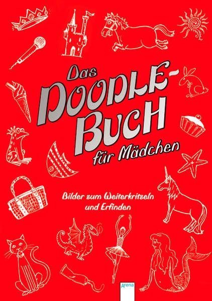 Das Doodle-Buch für Mädchen: Bilder zum Weiterkritzeln und Erfinden Non-fiction