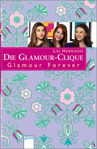 Glamour Forever: Die Glamour Clique Novels & Short Stories
