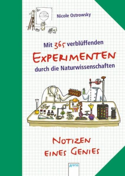 Mit 365 verblüffenden Experimenten durch die Naturwissenschaften: Notizen eines Genies Non-fiction