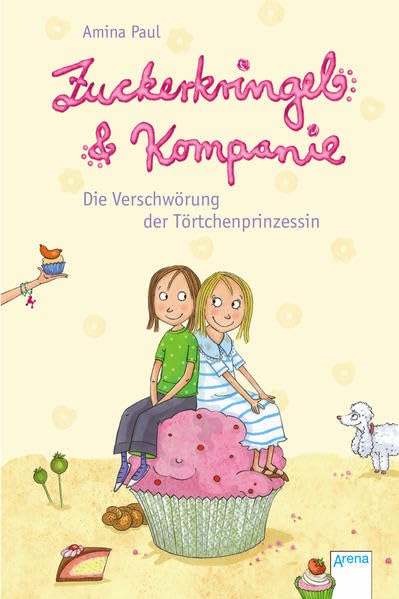 Zuckerkringel & Kompanie. Die Verschwörung der Törtchenprinzessin Novels & Short Stories