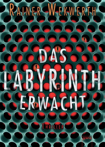 Das Labyrinth erwacht: Ausgezeichnet mit der Segeberger Feder 2013, der Ulmer Unke 2013 und der Goldenen Leslie 2014 Fiction