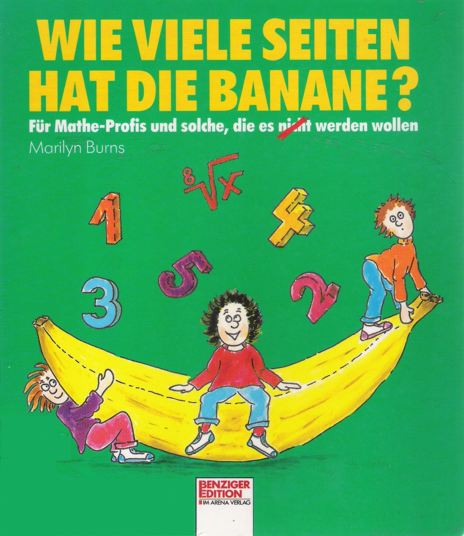 Wie viele Seiten hat die Banane?. Für Mathe Profis und solche, die es (nicht) werden wollen Books