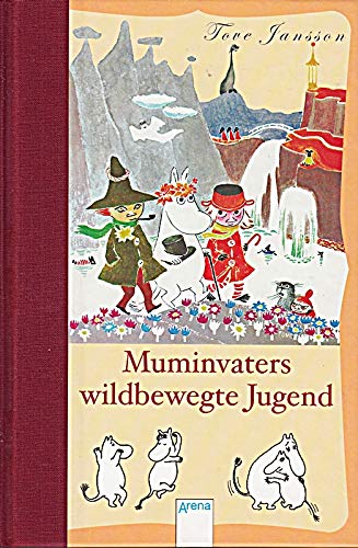 Muminvaters wildbewegte Jugend: Muminvaters wildbewegte Jugend und Komet im Mumintal Novels & Short Stories