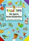 Tolle Tips für Spiele beim Kinderfest (Der Spiel- und Spassbär - Lesen - Spielen - Basteln) Books
