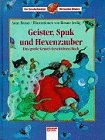 Geister, Spuk und Hexenzauber: Das grosse Grusel-Geschichten-Buch Books