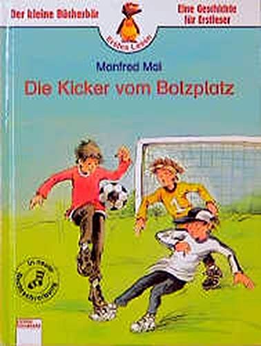 Die Kicker vom Bolzplatz: In neuer Rechtschreibung (Edition Bücherbär) Books