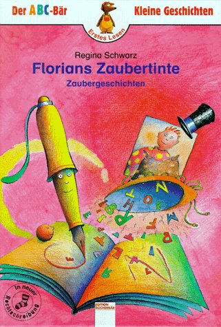 Florians Zaubertinte: In neuer Rechtschreibung Books