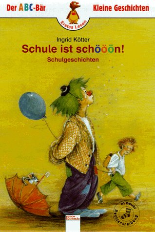 Schule ist schööön!: In neuer Rechtschreibung Books