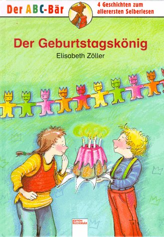 Der Geburtstagskönig: In neuer Rechtschreibung Books